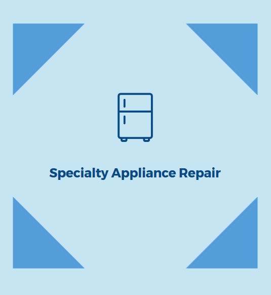 Specialty Appliance Repair